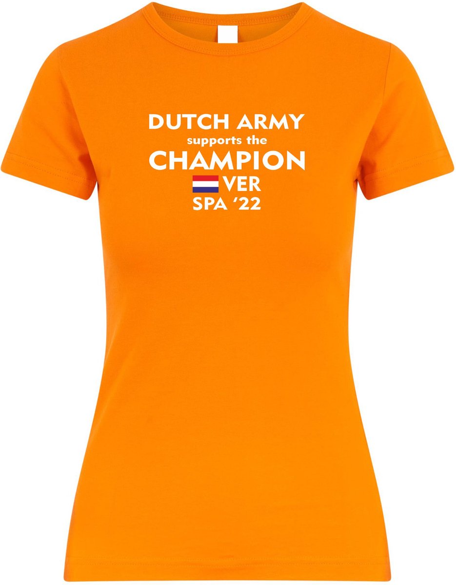 Dames t-shirt Dutch Army supports the Champion Spa 22 | Max Verstappen / Red Bull Racing / Formule 1 fan | Grand Prix Circuit Spa-Francorchamps | kleding shirt | Oranje | maat L